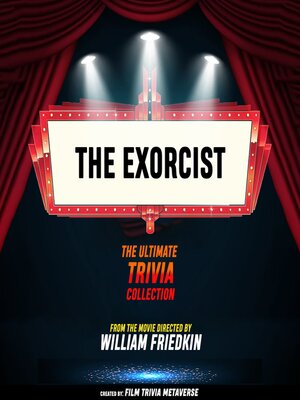 cover image of The Exorcist--The Ultimate Trivia Collection